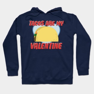 Tacos Are My Valentine Funny Love Saying Hoodie